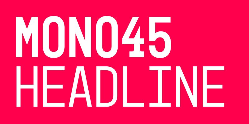 Mono45 Headline